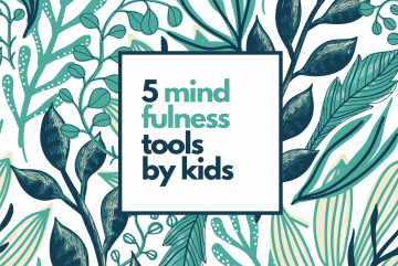 5 Εργαλεία Mindfulness που μάθαμε από τα παιδιά