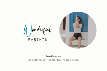 Wonderful Parents: Anna Martinou - Fykiada Retreats